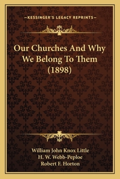 Our Churches and Why We Belong to Them (Classic Reprint)