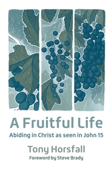 Paperback A Fruitful Life: Abiding in Christ as seen in John 15 Book