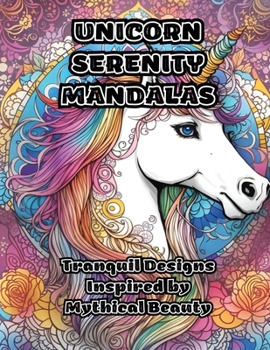 Paperback Unicorn Serenity Mandalas: Tranquil Designs Inspired by Mythical Beauty Book