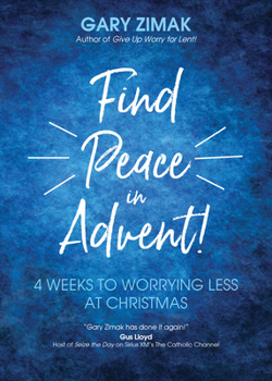 Paperback Find Peace in Advent!: 4 Weeks to Worrying Less at Christmas Book