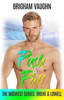 Push & Pull - Book #2 of the Midwest Series
