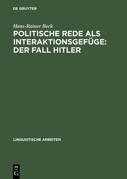 Hardcover Politische Rede als Interaktionsgefüge: Der Fall Hitler [German] Book