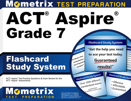 Cards ACT Aspire Grade 7 Flashcard Study System: ACT Aspire Test Practice Questions & Exam Review for the ACT Aspire Assessments Book