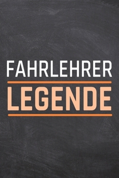 Fahrlehrer Legende: Fahrlehrer Punktraster Notizbuch, Notizheft oder Schreibheft | 110  Seiten | Büro Equipment & Zubehör | Lustiges Geschenk zu Weihnachten oder Geburtstag (German Edition)