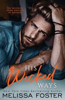 His Wicked Ways (The Wickeds: Dark Knights at Bayside) - Book #5 of the Wickeds: Dark Knights at Bayside