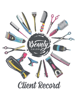 Paperback Beauty salon client record: Hairstylist Client Data Organizer Log Book with Client Record Books Customer Information Salon Large Data Information Book