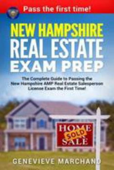 Paperback New Hampshire Real Estate Exam Prep: The Complete Guide to Passing the New Hampshire AMP Real Estate Salesperson License Exam the First Time! Book