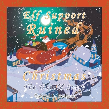 Paperback Elf Support Ruined Christmas: The Untold Story Book