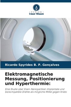 Elektromagnetische Messung, Positionierung und Hyperthermie