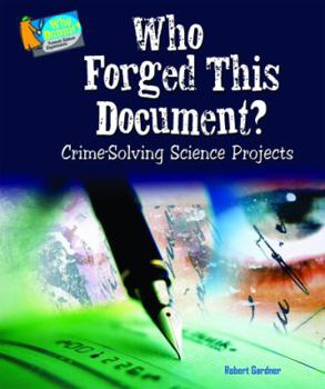 Who Forged This Document?: Crime-Solving Science Projects - Book  of the Who Dunnit? Forensic Science Experiments