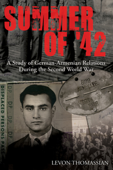 Hardcover Summer of '42: A Study of German-Armenian Relations During the Second World War Book