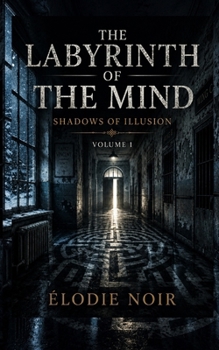 Paperback Labyrinth of the Mind: Shadows of Illusion: Volume 1 Book