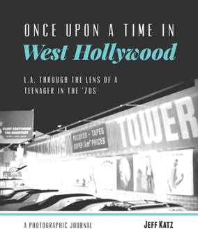 Paperback Once Upon a Time in West Hollywood: L.A. Through the Lens of a Teenager in the '70s Book