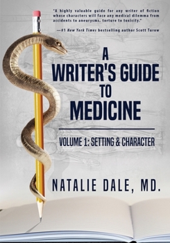 Paperback A Writer's Guide to Medicine: Volume 1: Setting & Character Book