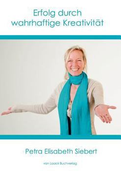 Paperback Erfolg durch wahrhaftige Kreativität [German] Book