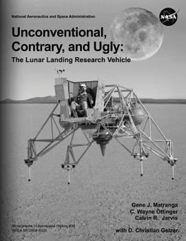 Paperback Unconventional, Contrary, and Ugly: The Lunar Landing Research Vehicle Book