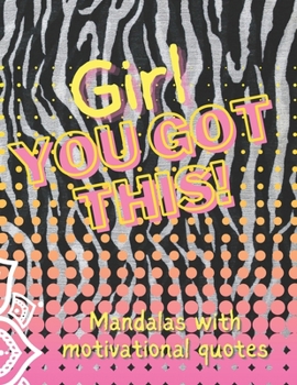 Paperback Girl, you got this!: Mandalas with inspirational quotes for women. Book