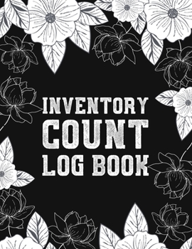 Inventory Count Log Book: Inventory Management Sheet Journal