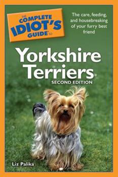 Paperback The Complete Idiot's Guide to Yorkshire Terriers, 2nd Edition Book