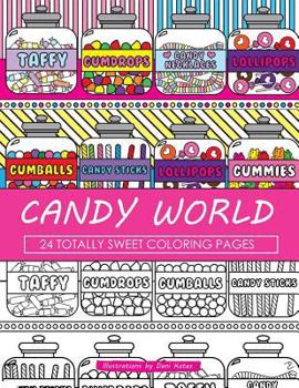 Paperback Candy World Coloring Book: 24 Totally Sweet Coloring Pages Book