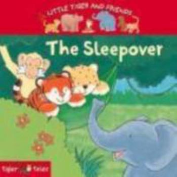 Paperback The Sleepover (Little Tiger and Friends) Book