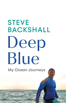 Paperback Deep Blue: My Ocean Journeys Book