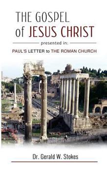 Paperback The Gospel of Jesus Christ Presented in Paul's Letter to the Roman Church Book