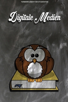 Terminplaner für Studenten - Digitale Medien: Kalenderjahr 2020 von Januar bis Dezember - Organizer für das Studium. Taschenkalender, Planer, ... Studiumplaner. (German Edition)