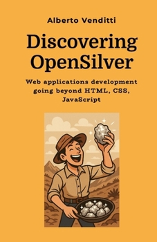 Paperback Discovering OpenSilver (black and white version): Web applications development going beyond HTML, CSS, JavaScript Book