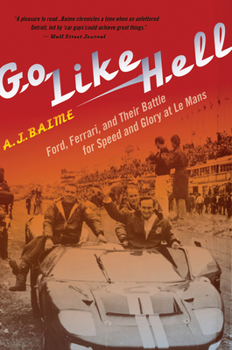 Paperback Go Like Hell: Ford, Ferrari, and Their Battle for Speed and Glory at Le Mans Book