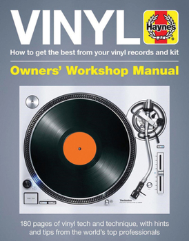 Vinyl Manual: How to get the best from your vinyl records and kit - Book  of the Haynes Owners' Workshop Manual