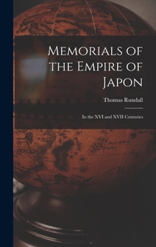 Hardcover Memorials of the Empire of Japon: In the XVI and XVII Centuries Book