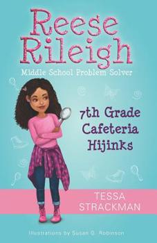 Paperback Reese Rileigh: Middle School Problem Solver: 7th Grade Cafeteria Hijinks Book