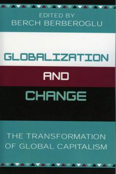 Paperback Globalization and Change: The Transformation of Global Capitalism Book