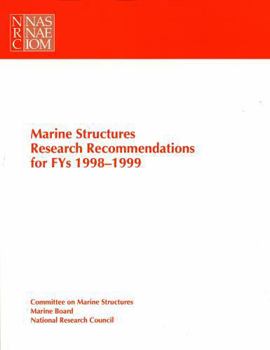 Paperback Marine Structures Research Recommendations: Recommendations for the Interagency Ship Structure Committee's Fys 1998-1999 Research Program Book
