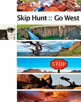 Paperback Skip Hunt Go West: finding the exotic within the mundane Book
