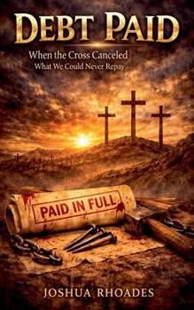 Paperback Debt Paid - When the Cross Canceled What We Could Never Repay- Book