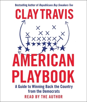 Audio CD American Playbook: A Guide to Winning Back the Country from the Democrats Book