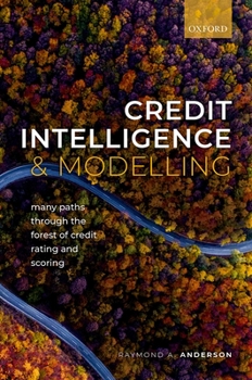 Hardcover Credit Intelligence & Modelling: Many Paths Through the Forest of Credit Rating and Scoring Book
