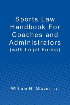 Paperback Sports Law Handbook For Coaches and Administrators: (with Legal Forms) Book