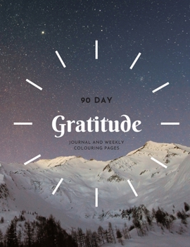 90 Day Gratitude Journal with Weekly Colouring Page