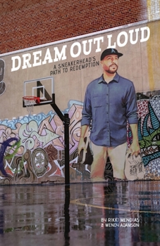 Paperback Dream Out Loud: A Sneakerhead's Path to Redemption Book