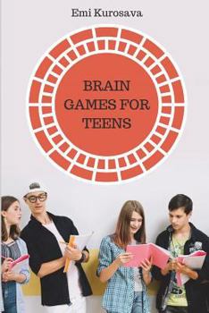 Paperback Brain Games for Teens: The Best Logic Puzzles Collection For Teens Book