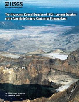 Paperback The Novarupta-Katmai Eruption of 1912?Largest Eruption of the Twentieth Century: Centennial Perspectives Book