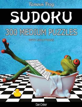 Paperback Famous Frog Sudoku 300 Medium Puzzles With Solutions: A Bathroom Sudoku Series 2 Book