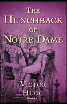 Paperback The Hunchback of Notre Dame Annotated Book