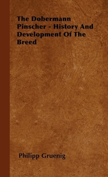 Paperback The Dobermann Pinscher - History and Development of the Breed Book