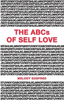 Paperback The ABCs of Self Love: A Self Love Primer and Workbook to Help You Practice Self Love and Self Care Daily Book