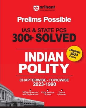 Paperback Arihant Prelims Possible IAS and State PCS Examinations 300+ Solved Chapterwise Topicwise (1990-2023) Indian Polity 3500+ Questions With Explanations Book