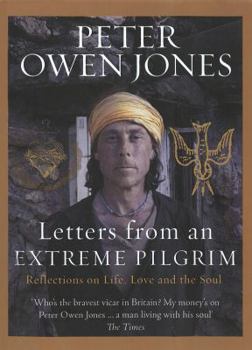 Hardcover Letters from an Extreme Pilgrim: Reflections on Life, Love and the Soul Book
